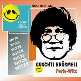 CD Guschti Brösmeli Ferie-Witz