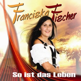 CD so ist das Leben - Franciska Fischer