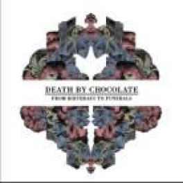 CD From Birthday to funerals - Death by Chocolate (Rock'n'Roll)