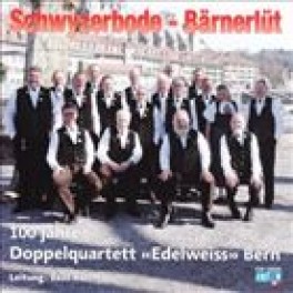 CD Schwyzerbode - Bärnerlüt - Doppelquartett Edelweiss Bern