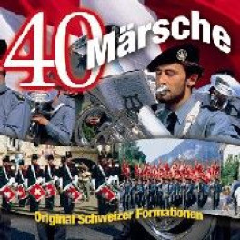 CD 40 Märsche Original Schweizer Formationen
