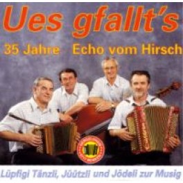 Occ. CD Ues gfallt's, 35 Jahre Echo vom Hirsch Unteriberg