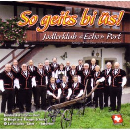 CD So geits bi üs! - Jodlerklub "Echo" Port