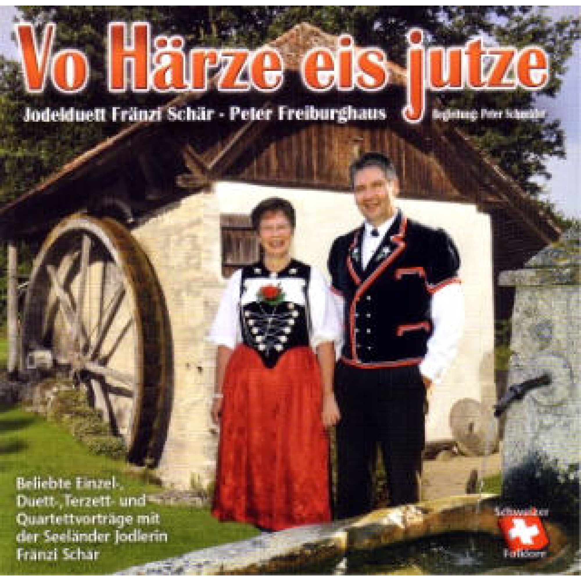 CD Vo Härze eis jutze - Jodelduett Fränzi Schär u. Peter Freiburghaus CD Vo Härze eis jutze - Jodelduett Fränzi Schär u. Peter Freiburghaus