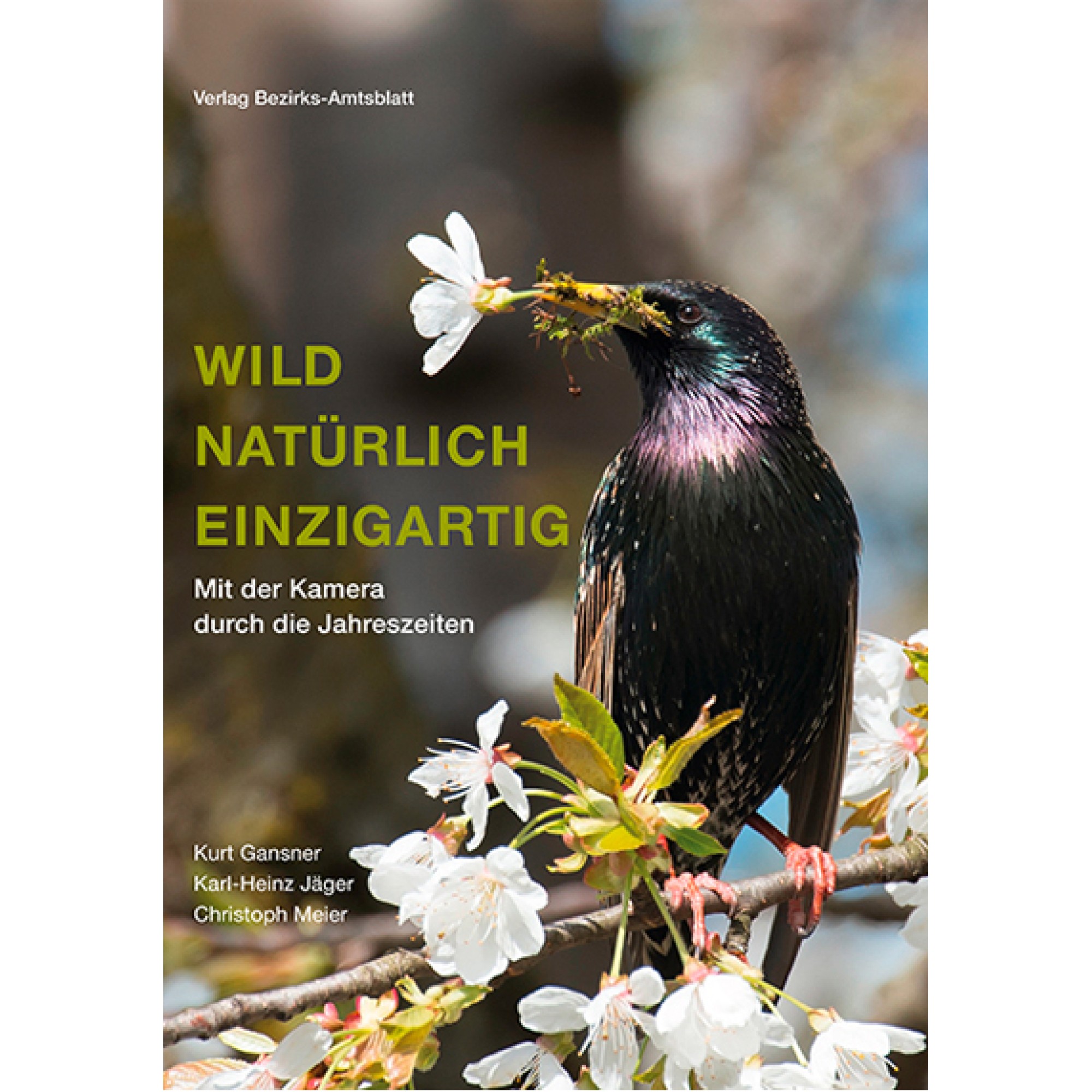 Buch: Wild – natürlich – einzigartig - Kurt Ganser, Karl-Heinz Jäger, Christoph Meier Buch: Wild – natürlich – einzigartig - Kurt Ganser, Karl-Heinz Jäger, Christoph Meier