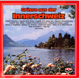 CD Grüsse aus der Innerschweiz - diverse  - 1978