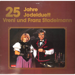 CD Jodelduett Vreni und Franz Stadelmann - 25 Jahre - 1985