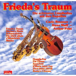 Frieda's Traum - Die schönsten Ländlerfox mit Carlo Brunner, Hans Muff, Arthur Prisi - 1983