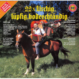 CD 22x Urchig, lüpfig, bodeschändig - diverse - 1986