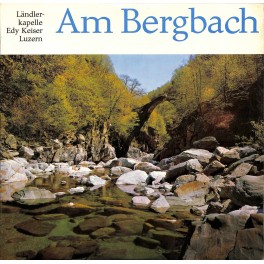 Occ. LP mit CD-Kopie von Vinyl: LK Edy Keiser Luzern - Am Bergbach - 1968