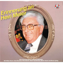 CD Erinnerung an Heiri Meier - mit Käthy Nauer, Carlo Brunner, Fritz Dünner u.a.