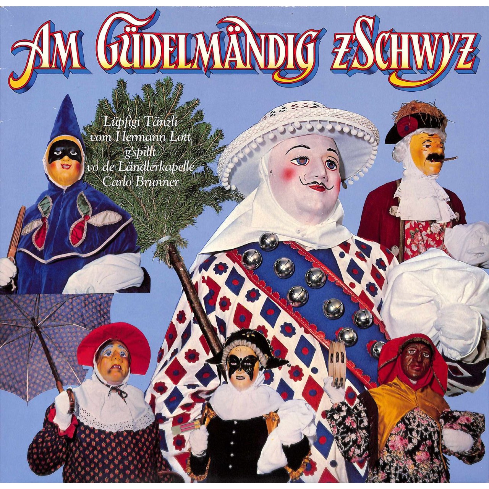CD Am Güdelmändig z'Schwyz - Ländlerkapelle Carlo Brunner CD Am Güdelmändig z'Schwyz - Ländlerkapelle Carlo Brunner