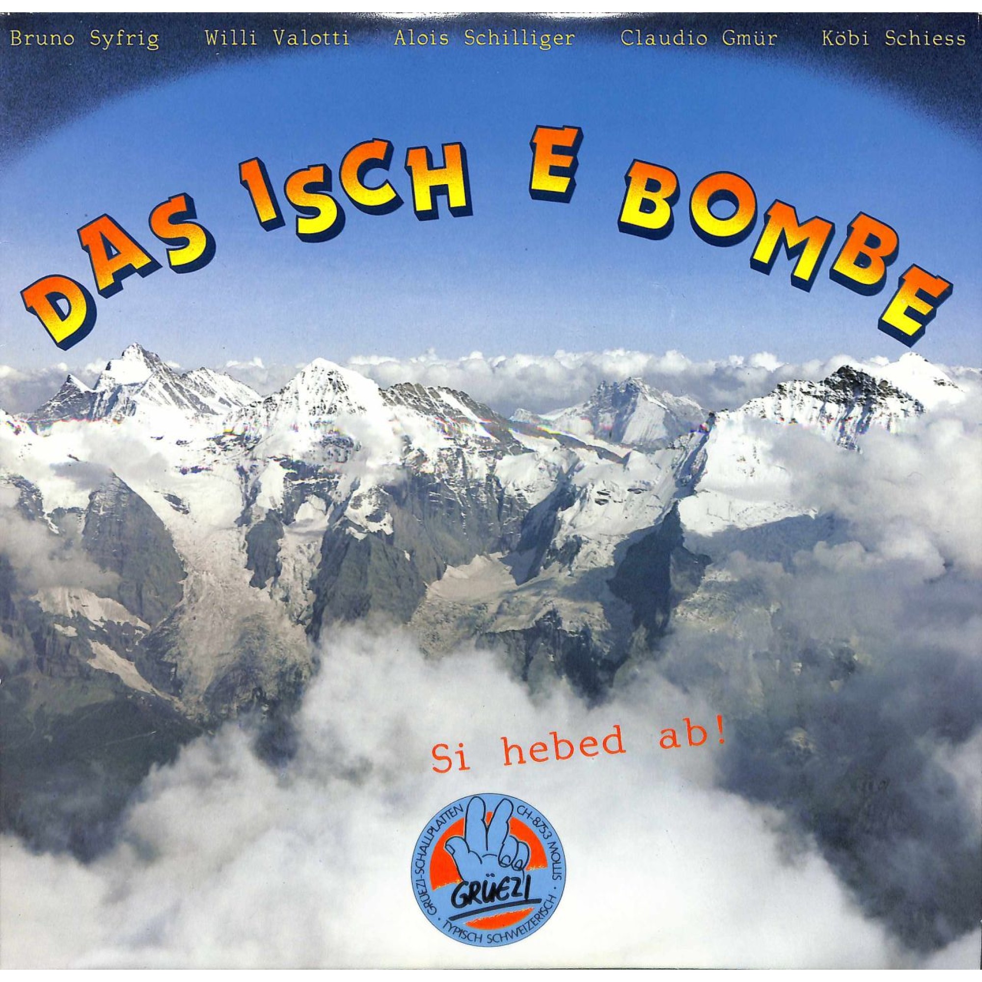 CD Bruno Syfrig, Willi Valotti, Alois Schilliger, Claudio Gmür, Köbi Schiess - Das isch e Bombe - 1984 CD Bruno Syfrig, Willi Valotti, Alois Schilliger, Claudio Gmür, Köbi Schiess - Das isch e Bombe - 1984