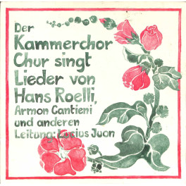 CD Kammerchor Chur Lucius Juon - Lieder von Hans Roelli, Armon Cantieni