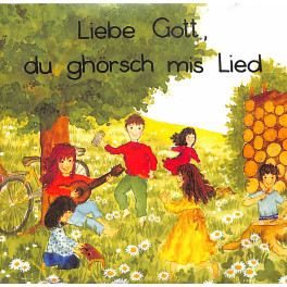 CD-Kopie: Liebe Gott, du ghörsch mis Lied - Kinderchöre