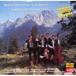 CD HD Gebr. Gerig Kägiswil, LK Wallimann-Gerig - Unterwaldner Ländlerchoscht