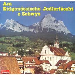 CD Am eidg. Jodlerfäscht z Schwyz - 1978