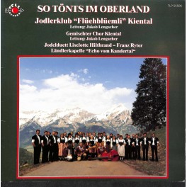 CD Jodlerklub Flüehblüemli Kiental, Gemischter Chor Kiental, Liselotte Hiltbrand-Franz Ryter, Echo vom Kandertal