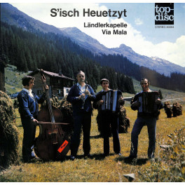 CD LK Via Mala - S'isch Heuetzyt - 1973