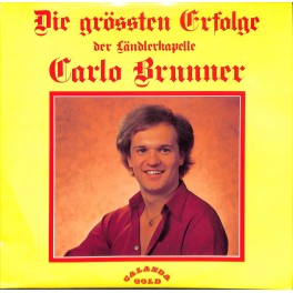 CD Die grössten Erfolge der Ländlerkapelle Carlo Brunner - 1981