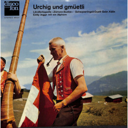 CD Urchig und gmüetli - LK Zürisee-Buebe, SD Gebr. Kälin, Eddy Jegee mit em Alphorn