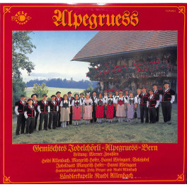 CD Gemischtes Jodelchörli Alpegruess Bern, LK Ruedi Allenbach - Alpegruess