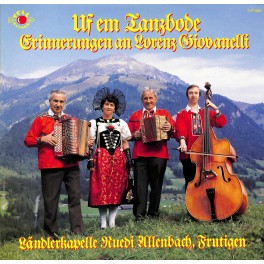 CD Ländlerkapelle Ruedi Allenbach Frutigen - Uf Em Tanzbode, Erinnerungen an Lorenz Giovanelli