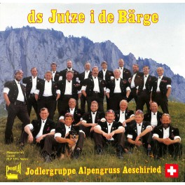 CD Jodlergruppe Alpengruss Aeschiried - ds Jutze i de Bärge
