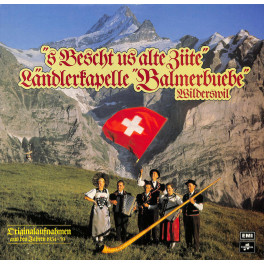 CD Ländlerkapelle Balmerbuebe Wilderswil - s Bescht us alte Ziite