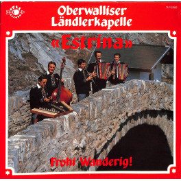CD Oberwalliser Ländlerkapelle Estrina - Frohi Wanderig