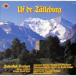 CD Jodlerklub Frutigen Ltg Arnold Peter - Uf dr Tälleburg