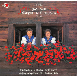 CD 10 Jahre Jodelduett Margrit und Berta Hofer Kerns - LK Bucher-Della Torre, SD Burch-Berchtold