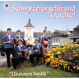 CD Schwyzerörgelifründ Lieschtel - Us eusem Stedtli - 1988