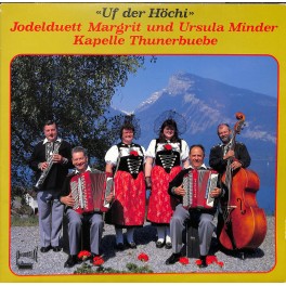 CD Jodelduett Margrit und Ursula Minder, Kapelle Thunerbuebe - Uf der Höchi