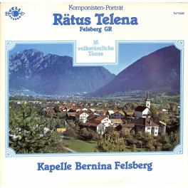 CD Kapelle Bernina Felsbert - Rätus Telena - 1983