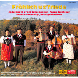 CD JD Vroni Scheidegger-Franz Spichiger, Kapelle Heimelig, SW Röthlisberger-Wenger - Fröhlich u z'friede - 1986