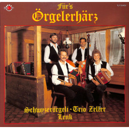 CD Schwyzerörgeli-Trio Zeller Lenk - Für's Örgelerhärz - 1987