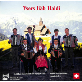 CD JD Mariette und Toni Zgroggen-Gerig, Kapelle Haldiger-Büäblä, Langgässler-Trio - Ysers liäb Haldi