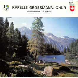 CD Kapelle Grossmann Chur - Erinnerungen an Luzi Brüesch