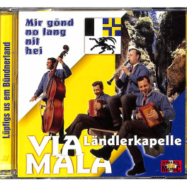 CD-Kopie: Mir gönd no lang nit hei Ländlerkapelle Via Mala