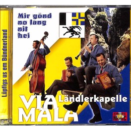 CD-Kopie: Mir gönd no lang nit hei Ländlerkapelle Via Mala