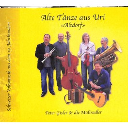 CD-Kopie: Alte Tänze aus Uri Altdorf - Peter Gisler & die Müliradler