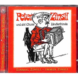 CD-Kopie: Peter Zinsli und sini Churer Ländlerfründa - Einmal Zinsli immer Zinsli (Grüezi)