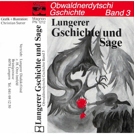 CD Obwaldnerdytschi Gschichte -Lungerer Gschichte und Sage - Band 3