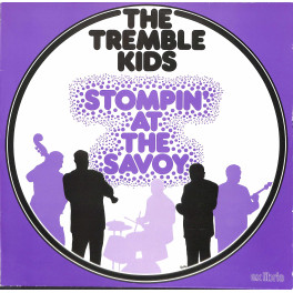 CD-Kopie von Vinyl: The Tremble Kids - Stompin' at the Savooy