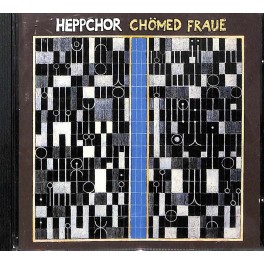 CD chömed Fraue - Hardy Hepp & Heppchor