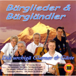 CD Bärglieder & Bärgländler - Diä urchigä Glarner & Gäste