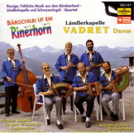CD Bärgchilbi uf em Rinerhorn, Ländlerkapelle Vadret