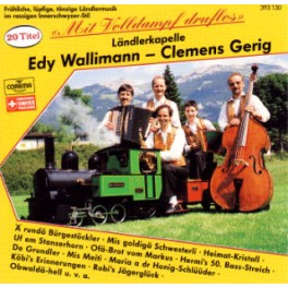CD mit Volldampf druflos - Ländlerkapelle Edy Wallimann-Clemens Gerig
