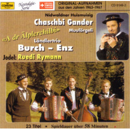CD a dr Älplerchilbi - Ländlertrio Burch-Enz, Ruedi Rymann, Ch. Gander